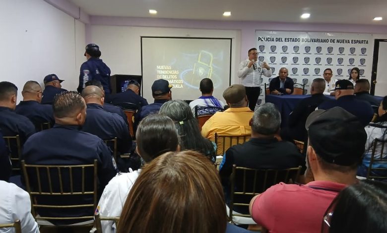 Cuerpos de seguridad e instituciones de Nueva Esparta se capacitan en materia de delitos informáticos